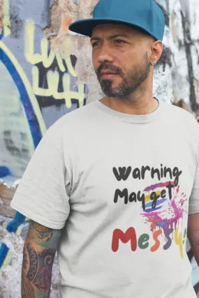 Warning: May Get Messy! Holi T-shirt for men