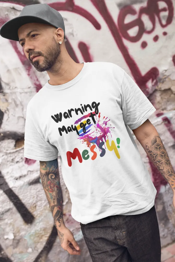 Warning: May Get Messy! Holi T-shirt for men