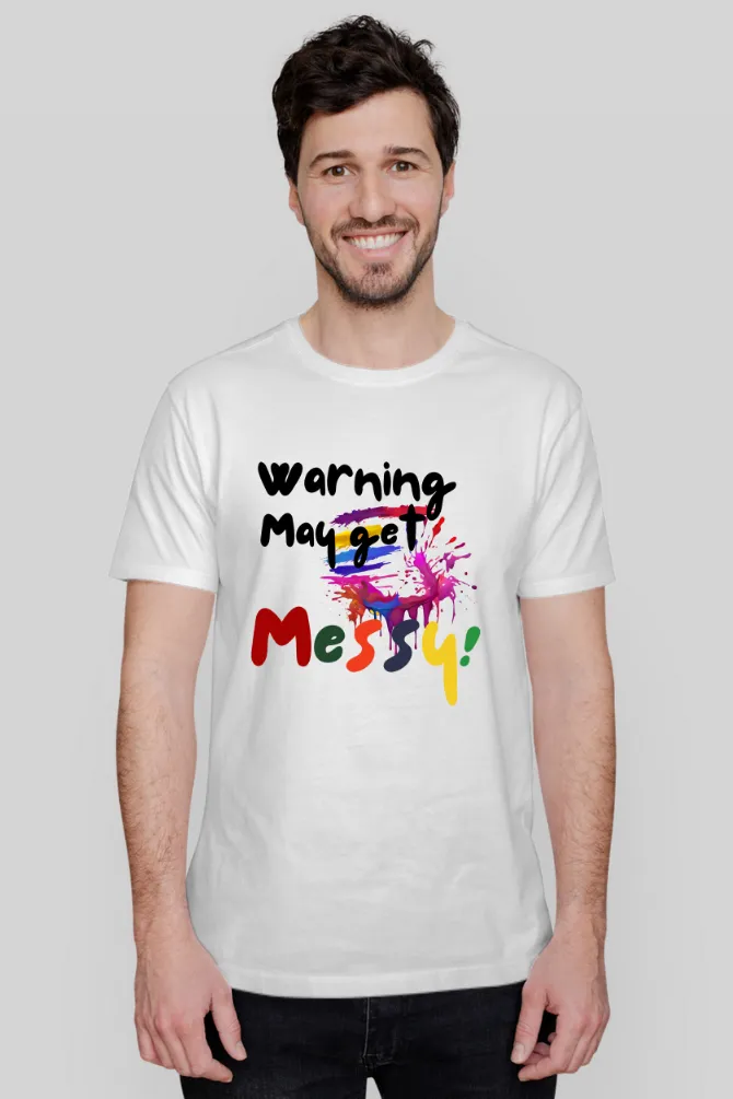 Warning: May Get Messy! Holi T-shirt for men